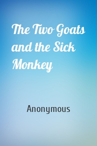 The Two Goats and the Sick Monkey
