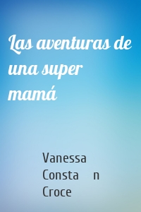 Las aventuras de una super mamá