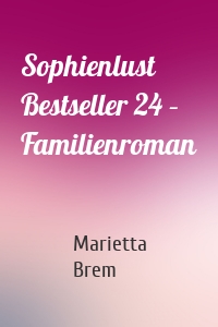 Sophienlust Bestseller 24 – Familienroman