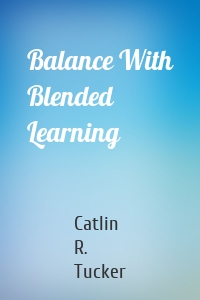 Balance With Blended Learning