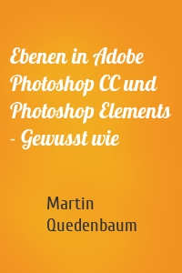 Ebenen in Adobe Photoshop CC und Photoshop Elements - Gewusst wie