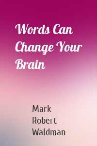 Words Can Change Your Brain