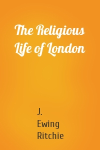 The Religious Life of London