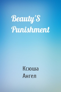 Beauty'S Punishment