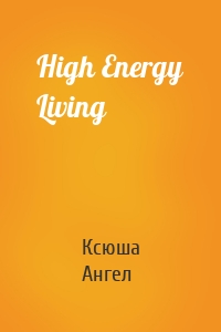 High Energy Living