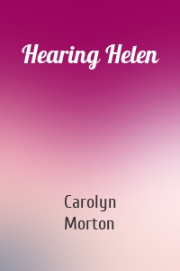 Hearing Helen