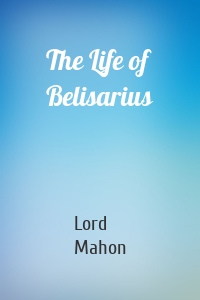 The Life of Belisarius