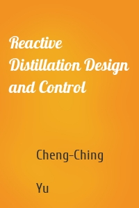 Reactive Distillation Design and Control