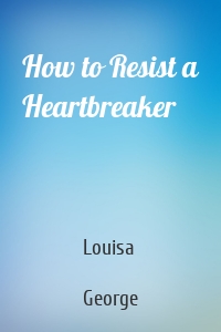How to Resist a Heartbreaker