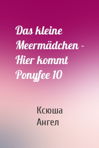 Das kleine Meermädchen - Hier kommt Ponyfee 10