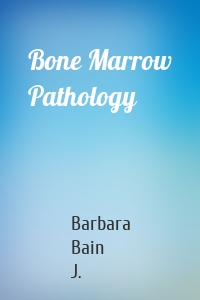 Bone Marrow Pathology