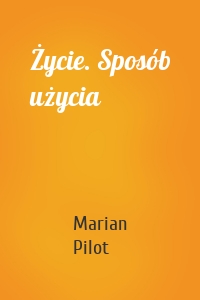 Życie. Sposób użycia