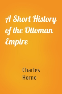 A Short History of the Ottoman Empire