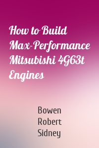 How to Build Max-Performance Mitsubishi 4G63t Engines