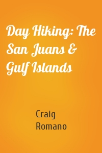 Day Hiking: The San Juans & Gulf Islands
