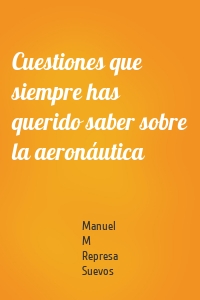 Cuestiones que siempre has querido saber sobre la aeronáutica