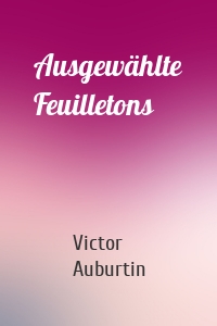 Ausgewählte Feuilletons