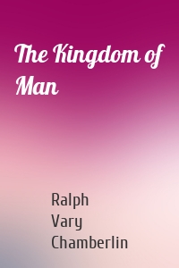 The Kingdom of Man