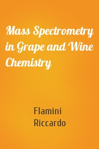 Mass Spectrometry in Grape and Wine Chemistry