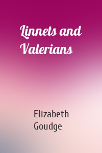 Linnets and Valerians