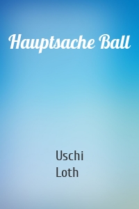 Hauptsache Ball