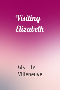 Visiting Elizabeth