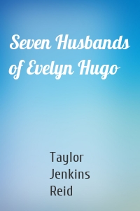 Seven Husbands of Evelyn Hugo