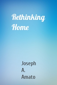 Rethinking Home