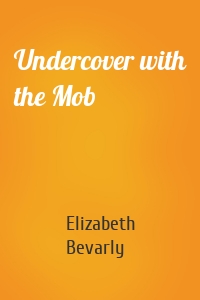 Undercover with the Mob