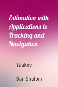 Estimation with Applications to Tracking and Navigation