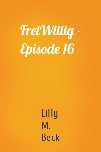 FreiWillig - Episode 16