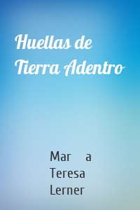 Huellas de Tierra Adentro