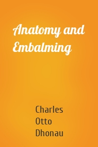 Anatomy and Embalming