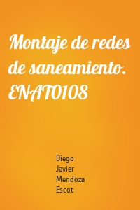 Montaje de redes de saneamiento. ENAT0108