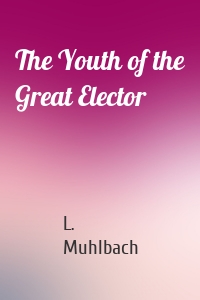 The Youth of the Great Elector