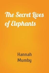 The Secret Lives of Elephants