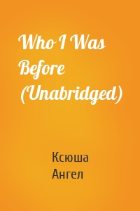 Who I Was Before (Unabridged)