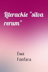 Literackie "silva rerum"