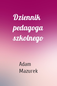 Dziennik pedagoga szkolnego
