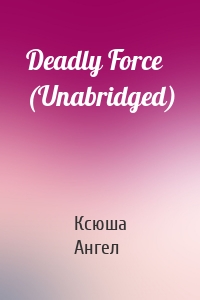 Deadly Force (Unabridged)