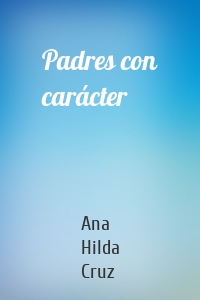 Padres con carácter