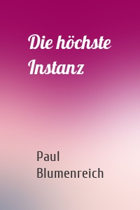 Die höchste Instanz