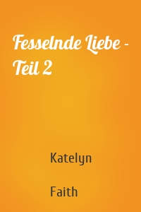 Fesselnde Liebe - Teil 2