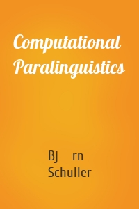 Computational Paralinguistics