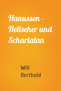 Hanussen - Hellseher und Scharlatan