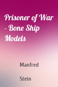 Prisoner of War - Bone Ship Models