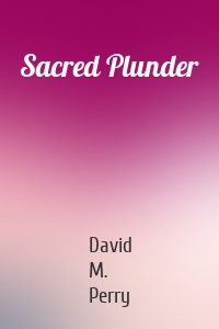 Sacred Plunder