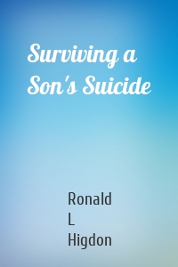 Surviving a Son's Suicide