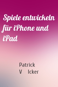 Spiele entwickeln für iPhone und iPad