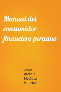 Manual del consumidor financiero peruano